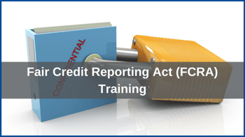 Fair Credit Reporting Act (FCRA) Training
